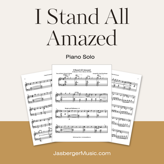I Stand All Amazed Piano Solo - Jasberger Music